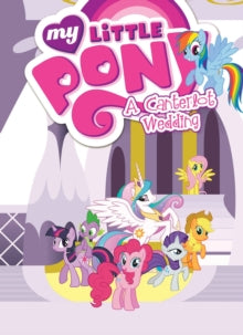 MY LITTLE PONY: A CANTERLOT WEDDING TP