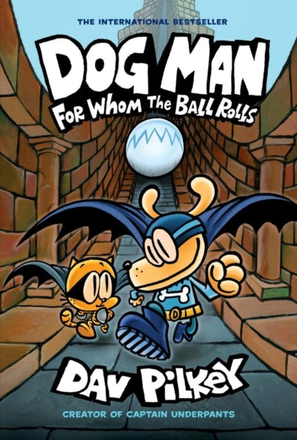 DOG MAN VOL 7: FOR WHOM THE BALL ROLLS