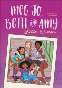 MEG, JO, BETH, & AMY (A MODERN GRAPHIC RETELLING OF "LITTLE WOMEN")
